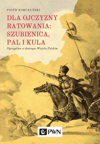 Dla ojczyzny ratowania: szubienica, pal i kula ebook pdf, mobi, epub