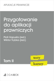 Przygotowanie do aplikacji prawniczych. Testy i kazusy. Tom II