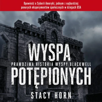 Wyspa potępionych: Prawdziwa historia wyspy Blackwell - audiobook mp3
