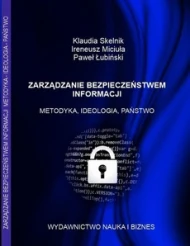 Zarządzanie bezpieczeństwem informacji. Metodyka, ideologia, państwo