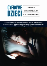 Cyfrowe dzieci: zjawisko, uwarunkowania, kluczowe problemy