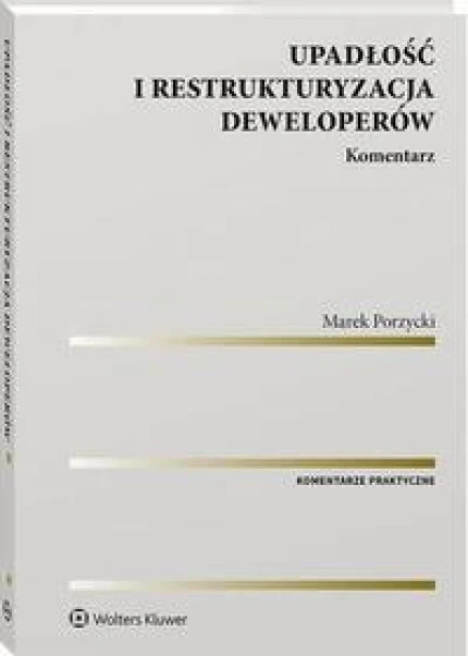 Upadłość i restrukturyzacja deweloperów. Komentarz ebook pdf, mobi, epub