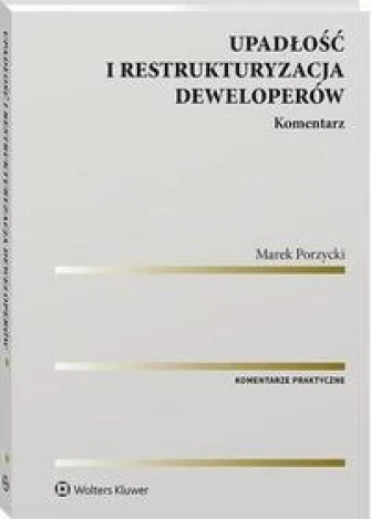 Upadłość i restrukturyzacja deweloperów. Komentarz ebook pdf, mobi, epub