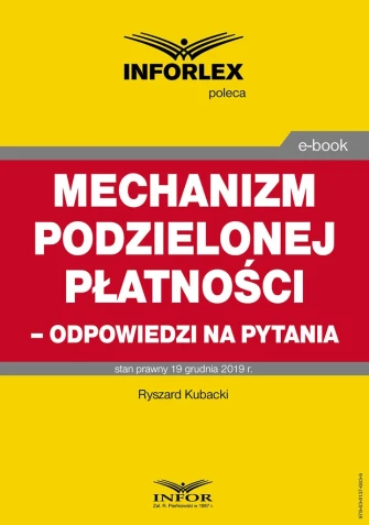 Mechanizm podzielonej płatności – odpowiedzi na pytania. Stan prawny 19 grudnia 2019 ebook pdf, mobi, epub