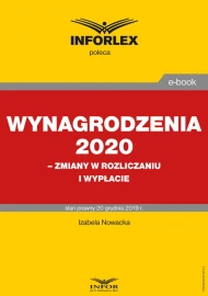 Wynagrodzenia 2020 – zmiany w rozliczaniu i wypłacie. Stan prawny 20 grudnia 2019