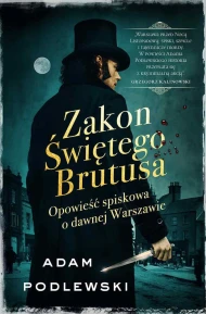 Zakon Świętego Brutusa: Opowieść spiskowa o dawnej Warszawie - audiobook