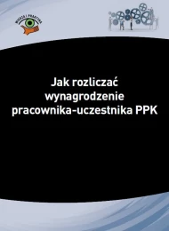 Jak rozliczać wynagrodzenie pracownika-uczestnika PPK