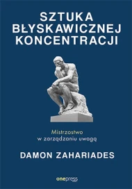 Sztuka błyskawicznej koncentracji. Mistrzostwo w zarządzaniu uwagą - audiobook