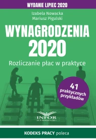Wynagrodzenia 2020. Rozliczenia płac w praktyce. Wydanie lipiec 2020