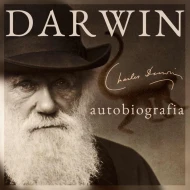 Darwin. Autobiografia. Wspomnienia z rozwoju mojego umysłu i charakteru - audiobook