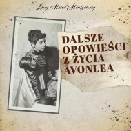 Dalsze opowieści z życia Avonlea - audiobook
