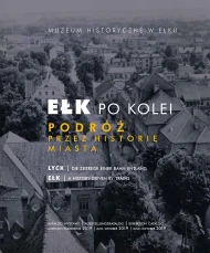 Ełk po kolei. Podróż przez historię miasta