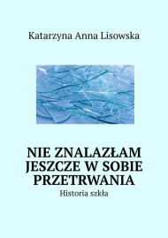 Nie znalazłam jeszcze w sobie przetrwania