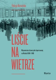 Liście na wietrze. Wspomnienia dziewczynki deportowanej na Wschód 1940–1946