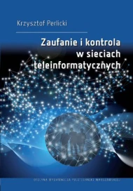 Zaufanie i kontrola w sieciach teleinformatycznych