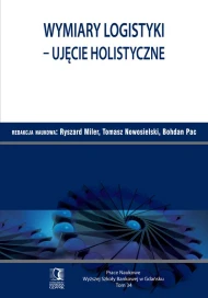 Wymiary logistyki – Ujęcie holistyczne. Tom 34