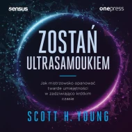Zostań ultrasamoukiem. Jak mistrzowsko opanować twarde umiejętności w zadziwiająco krótkim czasie - audiobook