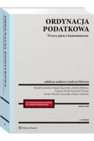 Ordynacja podatkowa. Wzory pism z komentarzem. 3 wydanie