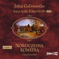 Saga rodu Forsyteów. Nowoczesna komedia. Część 3. Mijający się w mroku. Łabędzi śpiew - audiobook