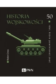 50 idei, które powinieneś znać. Historia wojskowości