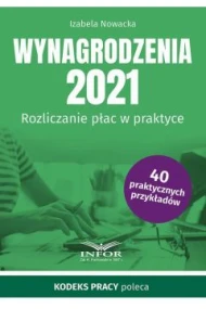 Wynagrodzenia 2021. Rozliczanie płac w praktyce