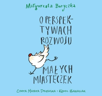 O perspektywach rozwoju małych miasteczek - audiobook mp3