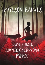 Tam, gdzie rośnie czerwona paproć