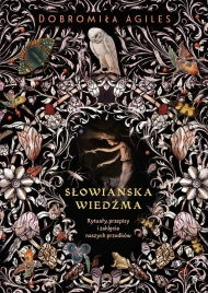 Słowiańska wiedźma. Rytuały, przepisy i zaklęcia naszych przodków - audiobook
