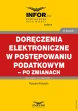 Doręczenia elektroniczne w postępowaniu podatkowym - po zmianach ebook pdf, mobi, epub