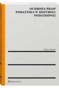 Ochrona prawa podatnika w kontroli podatkowej