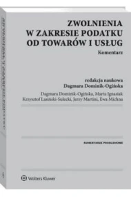 Zwolnienia w zakresie podatku od towarów i usług. Komentarz