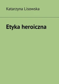 Etyka heroiczna