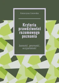 Kryteria prawdziwości rozumowego poznania