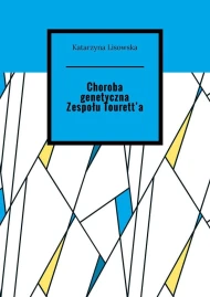 Choroba genetyczna Zespołu Touretta