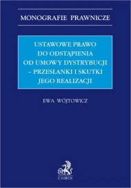 Ustawowe prawo do odstąpienia od umowy dystrybucji - przesłanki i skutki jego realizacji