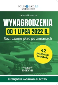Wynagrodzenia od 1 lipca 2022 r. Rozliczanie płac po zmianach