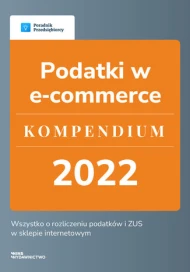 Podatki w e-commerce - Kompendium 2022. Wszystko o rozliczeniu podatków i ZUS w sklepie internetowym