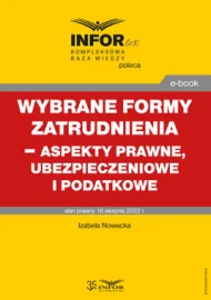 Wybrane formy zatrudnienia – aspekty prawne, ubezpieczeniowe i podatkowe
