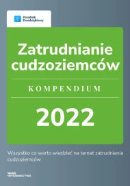 Zatrudnianie cudzoziemców. Kompendium 2022