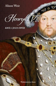 Henryk VIII. Król i jego dwór