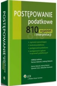 Postępowanie podatkowe. 810 wyjaśnień i interpretacji