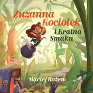 Zuzanna Kociołek i Kraina Smaku - audiobook