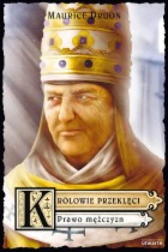 Królowie przeklęci t IV. Prawo mężczyzn ebook pdf, mobi, epub