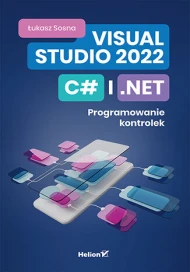 Visual Studio 2022, C# i. NET. Programowanie kontrolek