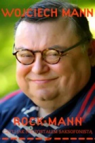 Rockmann. Jak nie zostałem saksofonistą