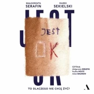 Jest OK To dlaczego nie chcę żyć? - audiobook