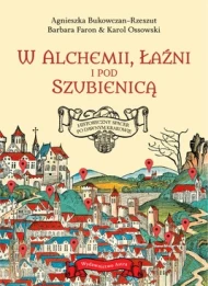 W alchemii, łaźni i pod szubienicą. Historyczny spacer po dawnym Krakowie 