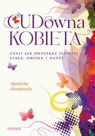 CUD-owna kobieta, czyli jak odzyskać jedność ciała, umysłu i duszy - audiobook