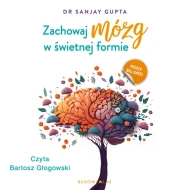 Zachowaj mózg w świetnej formie - audiobook