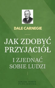 Jak zdobyć przyjaciół i zjednać sobie ludzi